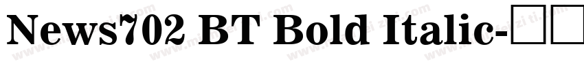 News702 BT Bold Italic字体转换